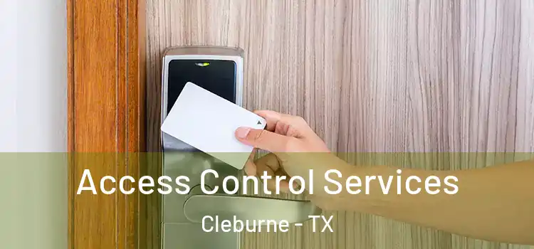 Access Control Services Cleburne - TX