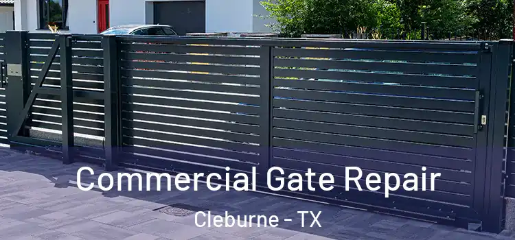 Commercial Gate Repair Cleburne - TX