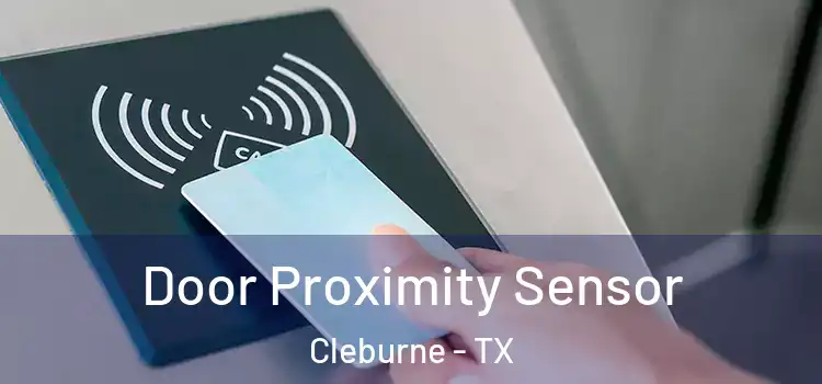 Door Proximity Sensor Cleburne - TX