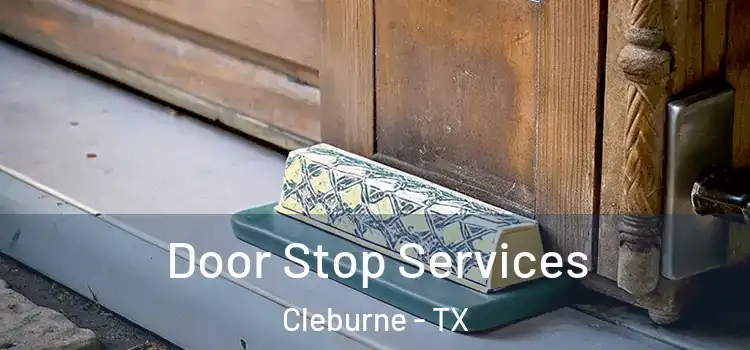 Door Stop Services Cleburne - TX