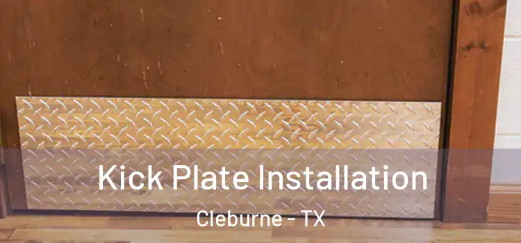 Kick Plate Installation Cleburne - TX