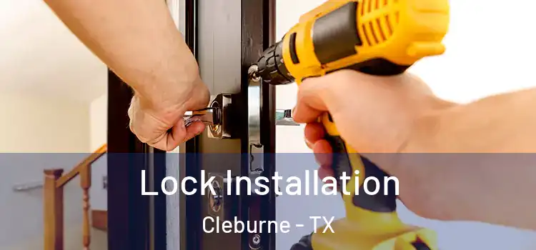 Lock Installation Cleburne - TX