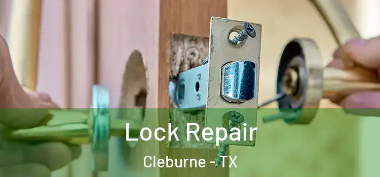 Lock Repair Cleburne - TX