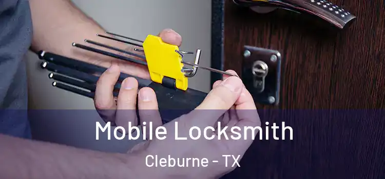 Mobile Locksmith Cleburne - TX