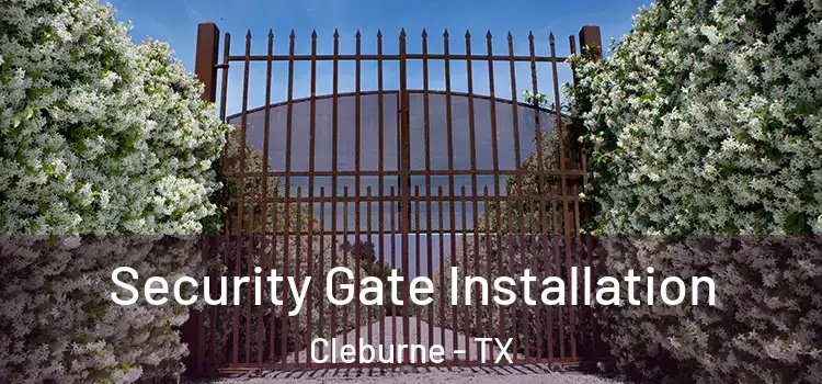 Security Gate Installation Cleburne - TX