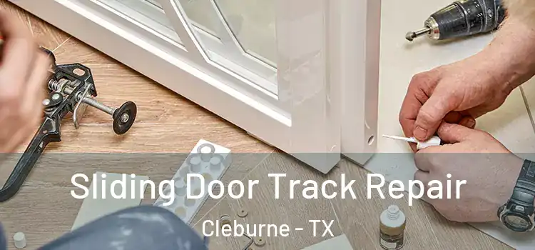 Sliding Door Track Repair Cleburne - TX