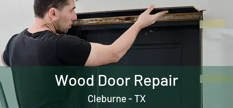 Wood Door Repair Cleburne - TX